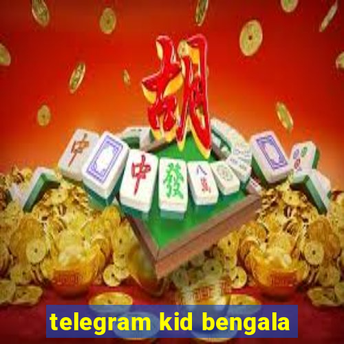 telegram kid bengala